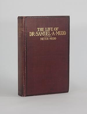 THE LIFE OF DR. SAMUEL A. MUDD. Containing his Letters from Fort Jefferson, Dry Tortugas Island, ...