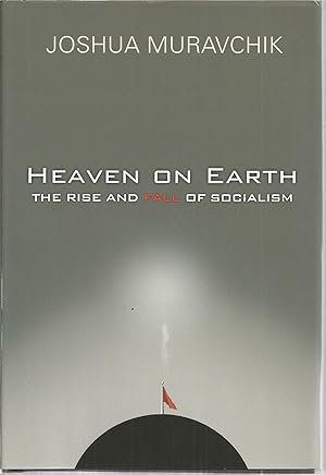 Seller image for Heaven on Earth: The Rise and Fall of Socialism for sale by The Book Junction