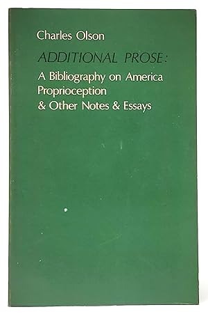 Additional Prose: A Bibliography on America, Proprioception and Other Notes and Essays