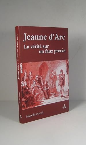 Image du vendeur pour Jeanne d'Arc. La vrit sur un faux procs mis en vente par Librairie Bonheur d'occasion (LILA / ILAB)