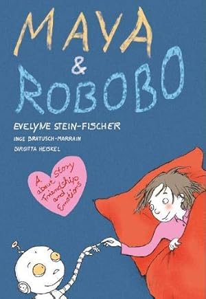 Bild des Verkufers fr Maya and Robobo: A Story about Friendship and Emotions zum Verkauf von WeBuyBooks