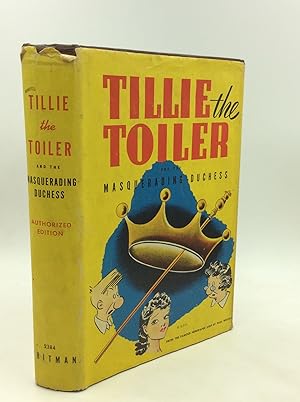 Seller image for TILLIE THE TOILER AND THE MASQUERADING DUCHESS for sale by Kubik Fine Books Ltd., ABAA