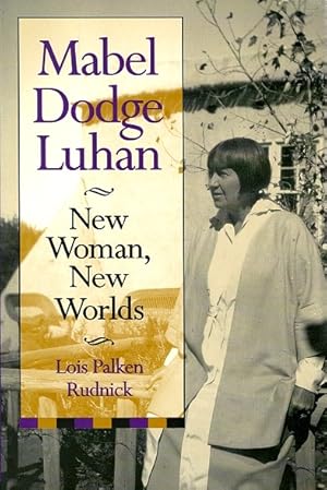 Mabel Dodge Luhan: New Woman, New World