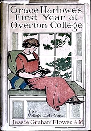 Grace Harlowe's First Year at Overton College, The College Girls Series Vol. 1