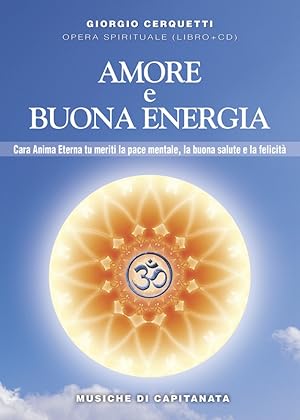 Seller image for Amore e buona energia. Pace mentale, buona salute e felicit. Con CD Audio for sale by Libro Co. Italia Srl