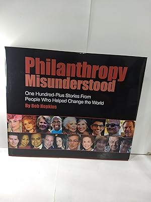 Philanthropy Misunderstood (SIGNED)