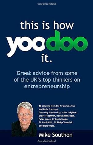 Seller image for This Is How Yoodoo It: Great Advice from Some of the UK's Top Thinkers on Entrepreneurship for sale by WeBuyBooks