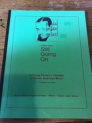 Seller image for William Grant Still Going On: a Young Person's Odyseey in African American Music: a Teacher's Guide for sale by Shadetree Rare Books