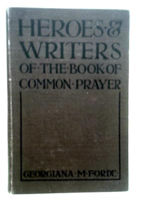 Imagen del vendedor de Heroes And Writers Of The Book Of Common Prayer a la venta por World of Rare Books