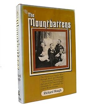 Immagine del venditore per THE MOUNTBATTENS The Illustrious Family Who, through Birth and Marriage, from Queen Victoria and the Last of the Tsars to Queen Elizabeth II, Enriched Europe's Royal Houses venduto da Rare Book Cellar