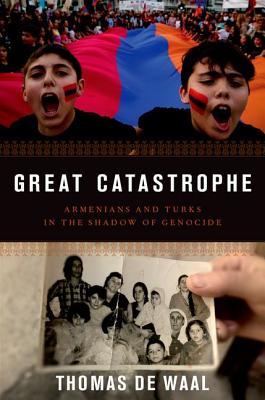 Seller image for Great Catastrophe: Armenians and Turks in the Shadow of Genocide (Hardback or Cased Book) for sale by BargainBookStores