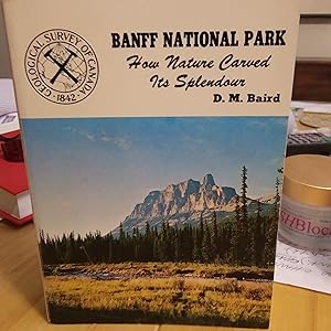 Bild des Verkufers fr Banff National Park: How Nature Carved Its Splendour zum Verkauf von Quailcottage Books