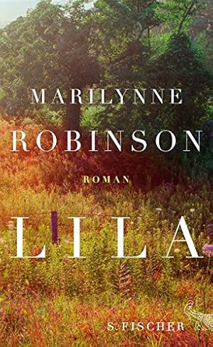 Image du vendeur pour Lila : Roman. Marilynne Robinson. Aus dem Amerikan. von Uda Strtling mis en vente par Antiquariat Buchhandel Daniel Viertel