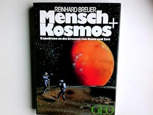 Mensch + [und] Kosmos : Expedition an die Grenzen von Raum und Zeit. Reinhard Breuer. [Hrsg.: Her...