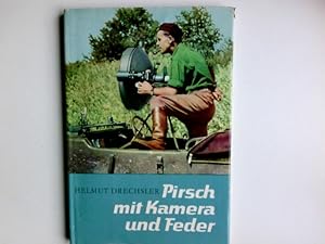 Pirsch mit Kamera und Feder; Teil: Bd. 1. [Mit e. Vorw. von Gottfried Mauersberger]