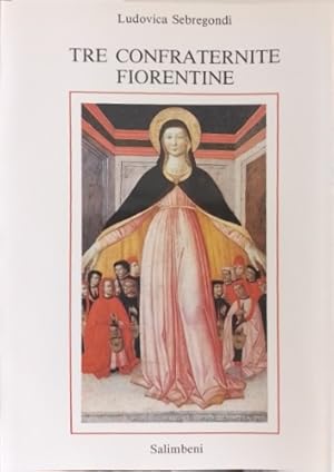 Immagine del venditore per Tre Confraternite fiorentine, Santa Maria della Piet Buca di San Girolamo, San Filippo Benizi, San Francesco Poverino. venduto da FIRENZELIBRI SRL