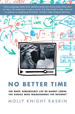 Imagen del vendedor de No Better Time: The Brief, Remarkable Life of Danny Lewin, the Genius Who Transformed the Internet (Hardback or Cased Book) a la venta por BargainBookStores