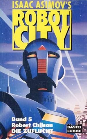 Image du vendeur pour Die Zuflucht: Science Fiction Roman (Isaac Asimov's Robot City, Band 5) mis en vente par Antiquariat Buchhandel Daniel Viertel