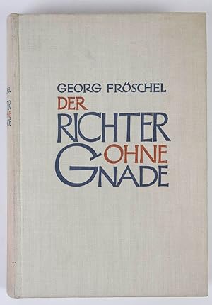 Der Richter ohne Gnade. Roman.