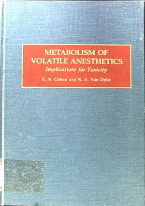 Bild des Verkufers fr Metabolism of Volatile Anesthetics. Implications for Toxicity; zum Verkauf von books4less (Versandantiquariat Petra Gros GmbH & Co. KG)