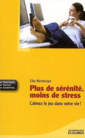 Image du vendeur pour plus de srnit, moins de stress mis en vente par Chapitre.com : livres et presse ancienne