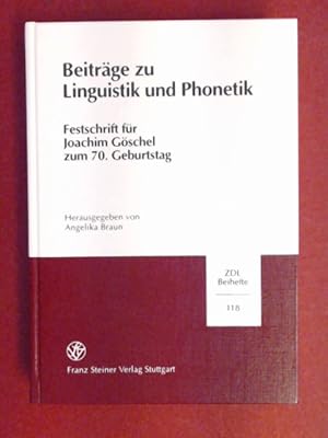 Bild des Verkufers fr Beitrge zu Linguistik und Phonetik : Festschrift fr Joachim Gschel zum 70. Geburtstag. Band 118 aus der Reihe "Zeitschrift fr Dialektologie und Linguistik / Beihefte". zum Verkauf von Wissenschaftliches Antiquariat Zorn