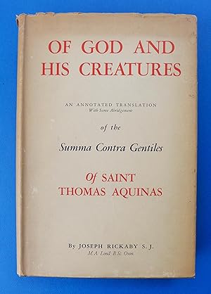 Of God and His Creatures: An Annotated Translation (With some Abridgement) Summa Contra Gentiles ...