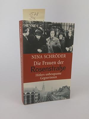 Bild des Verkufers fr Die Frauen der Rosenstrae Hitlers unbeugsame Gegnerinnen zum Verkauf von ANTIQUARIAT Franke BRUDDENBOOKS