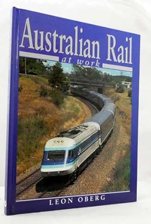 Image du vendeur pour Australian Rail at Work mis en vente par Adelaide Booksellers