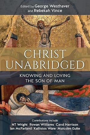 Bild des Verkufers fr Christ Unabridged: Knowing and Loving the Son of Man zum Verkauf von moluna
