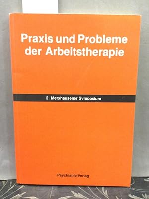 Bild des Verkufers fr Praxis und Probleme der Arbeitstherapie. 2. Psychiatrie-Symposium Merxhausen. zum Verkauf von Kepler-Buchversand Huong Bach