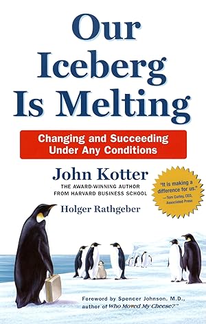 Image du vendeur pour Our Iceberg Is Melting : Changing And Succeeding Under Any Conditions : mis en vente par Sapphire Books