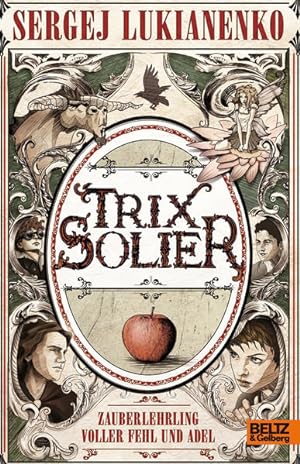 Trix Solier, Zauberlehrling voller Fehl und Adel: Roman