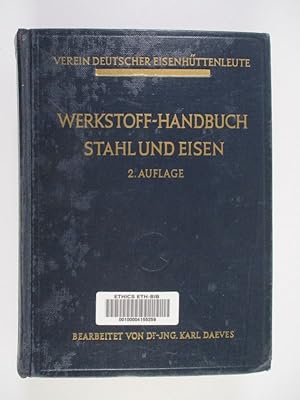 Werkstoff-Handbuch Stahl und Eisen. Herausgegeben vom Verein Deutscher Eisenhüttenleute. Berechti...