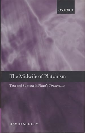 Bild des Verkufers fr The Midwife of Platonism: Text and Subtext in Plato's Theaetetus. zum Verkauf von Fundus-Online GbR Borkert Schwarz Zerfa