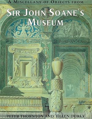 Seller image for A Miscellany of Objects - Sir John Soane's Museum. Consisting of Paintings, Architectural Drawings and other Curiosities from the Collection of Sir John Soane. for sale by Fundus-Online GbR Borkert Schwarz Zerfa