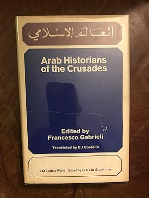 Seller image for Arab Historians of the Crusades Selected and Translated from the Arabic Sources for sale by Three Geese in Flight Celtic Books