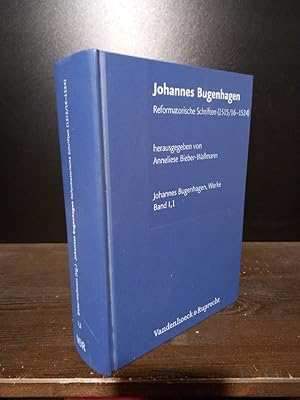 Imagen del vendedor de Johannes Bugenhagen. Reformatorische Schriften (1515/16-1524). [Herausgegeben von Anneliese Bieber-Wallmann, bearbeitet von Wolf-Dieter Hauschild und Anneliese Bieber-Wallmann]. (= Johannes Bugenhagen, Werke, Band 1,1). a la venta por Antiquariat Kretzer