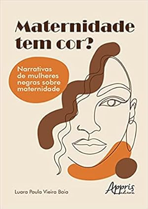 Seller image for Maternidade tem cor? - Narrativas de Mulheres Negras Sobre Maternidade for sale by Livraria Ing