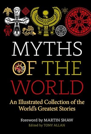 Immagine del venditore per Myths of the World : An Illustrated Treasury of the World's Greatest Stories venduto da GreatBookPrices