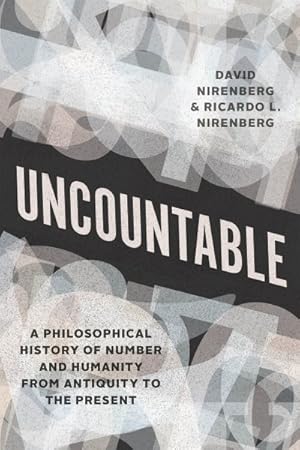 Seller image for Uncountable : A Philosophical History of Number and Humanity from Antiquity to the Present for sale by GreatBookPrices