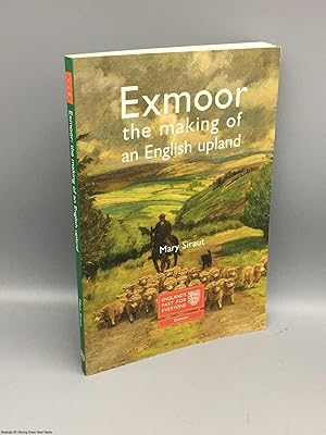 Exmoor: The Making of an English Upland