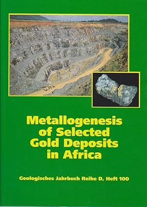 Metallogenesis of selected gold deposits in Africa : with 70 tables / hrsg. von der Bundesanstalt...