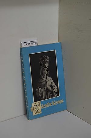 Image du vendeur pour Strahlende Krone : Der Unbefleckten Gottesmutter ; Gedanken f. d. marianische Jahr mis en vente par ralfs-buecherkiste