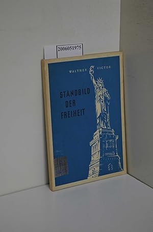 Standbild der Freiheit. [Ein Gedenkbl. f. Emma Lazarus zu ihrem 100. Geb. am 22. Juli 1949].