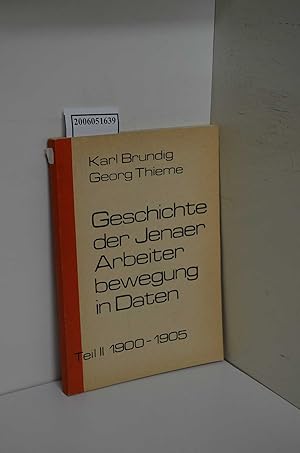 Immagine del venditore per Geschichte der Jenaer Arbeiterbewegung in Daten / Teil II: 1900 - 1905 / Karl Brundig; Georg Thieme venduto da ralfs-buecherkiste