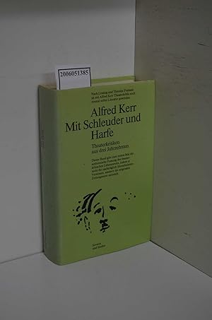 Seller image for Mit Schleuder und Harfe : Theaterkritiken aus 3 Jahrzehnten / Alfred Kerr / hrsg. von Hugo Fetting for sale by ralfs-buecherkiste