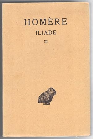 Iliade Tome III (chants XIII-XVIII). Texte établi et traduit par Paul Mazon avec la collaboration...