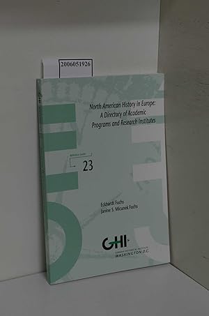 Bild des Verkufers fr North America History in Europe: A Directory of Academic Programs and Research Institutes / Reference Guide 23 / Eckhardt Fuchs * Janine S. Micunek Fuchs zum Verkauf von ralfs-buecherkiste