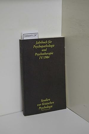 Bild des Verkufers fr Jahrbuch fr Psychopathologie und Psychotherapie IV/1984 / Studien zur kritischen Psychologie ; Bd. 35 zum Verkauf von ralfs-buecherkiste